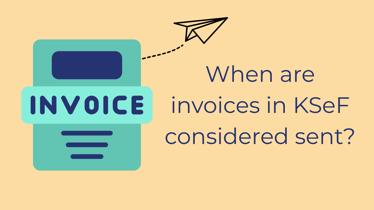 When are invoices in KSeF considered sent?