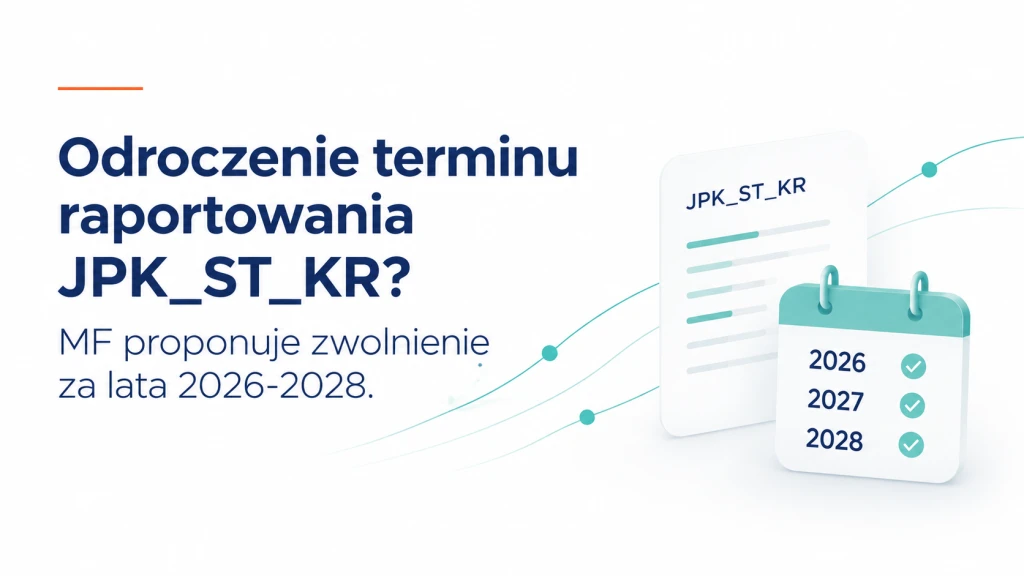 Postponement of the JPK_ST_KR reporting deadline? The Ministry of Finance proposes exemption for 2026-2028.