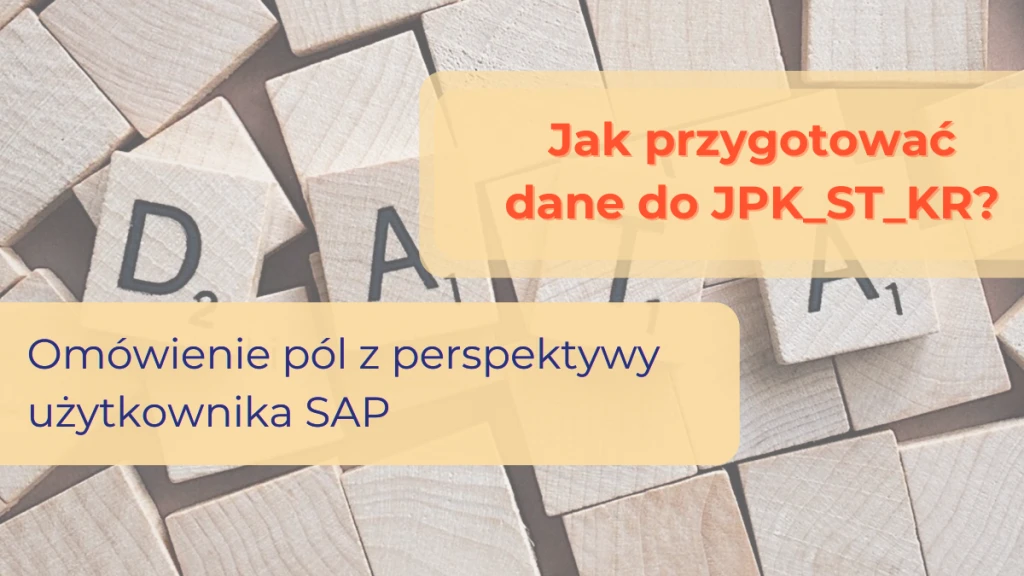 How to prepare data for JPK_ST_KR? Discussion of fields from the SAP user perspective